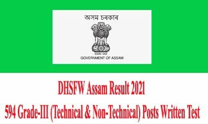 DHSFW Assam Result 2021 – 594 Grade-III (Technical & Non-Technical) Posts Written Test