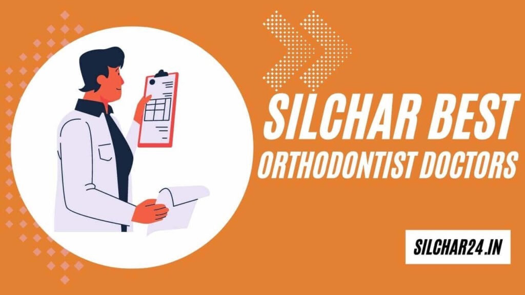 Silchar orthodontist