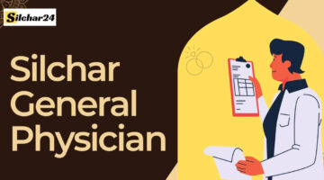 Silchar General Physician | General Disease Specialist