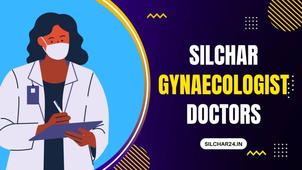 Silchar Gynaecologist Doctors