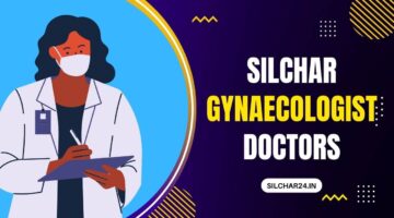 Silchar Gynaecologist Doctors | Female Specialist List