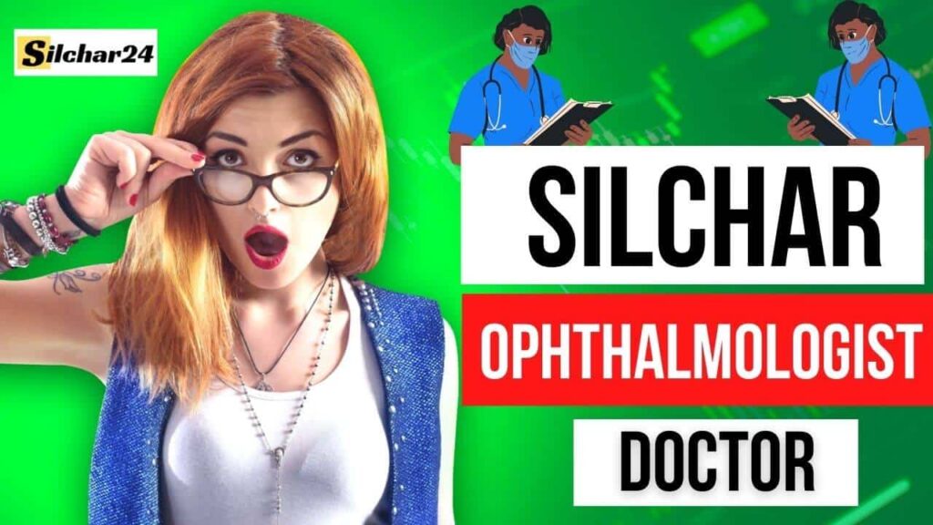 Silchar Ophthalmologist Doctor