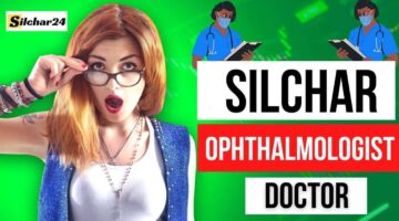 Silchar Ophthalmologist Doctors | Best Eye Specialist List