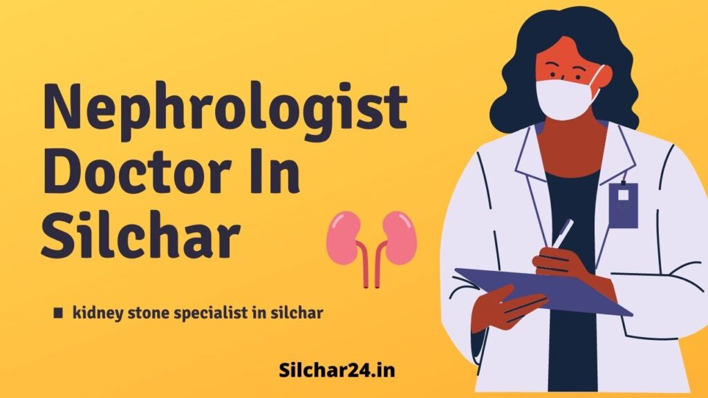 Nephrologist Doctor In Silchar