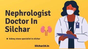 Nephrologist Doctor In Silchar | Kidney Specialist