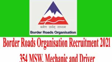 Border Roads Organisation Recruitment 2021 – 354 MSW, Mechanic and Driver -N/A