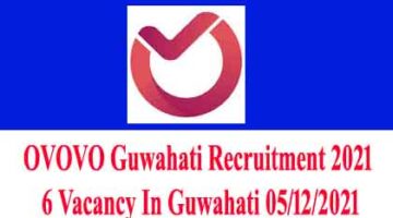 OVOVO Guwahati Recruitment 2021 – 6 Vacancy In Guwahati 05/12/2021
