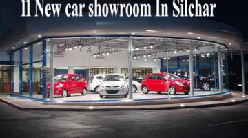 Silchar के नई 11 Car Showroom के बारे में क्या आप जानते है, जाने अभी