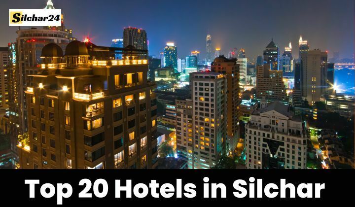 Top 20 Hotels in silchar