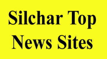 Silchar News Today | सिलचर के Local News Sites