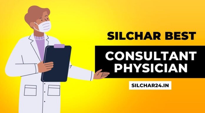 Consultant Physician In Silchar