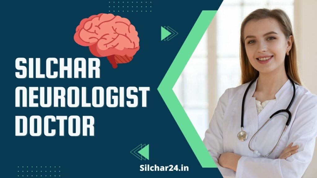 Silchar Neurologist Doctor