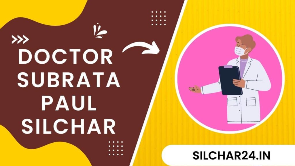 Dr Subrata Paul Silchar