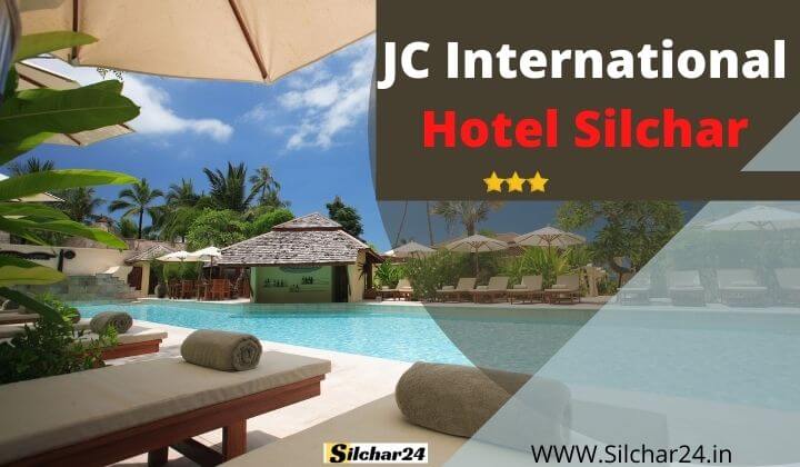 JC International Hotel Silchar