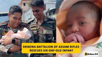असम राइफल्स की श्रीकोना बटालियन ने छह दिन के शिशु को सुरक्षित निकाला