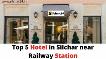 Top 5 Hotel in Silchar near Railway Station