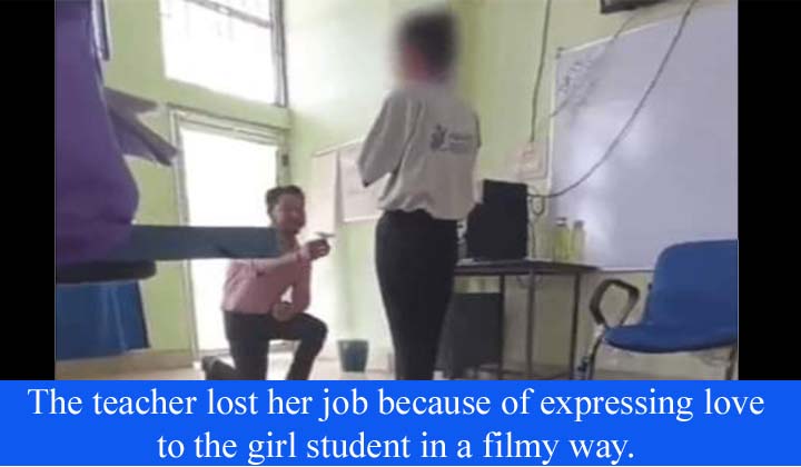The teacher lost her job because of expressing love to the girl student in a filmy way.