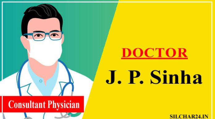 Dr. J. P. Sinha Silchar