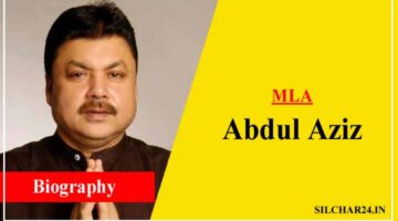 Abdul Aziz AIUDF की मशहुर नेता जानिए उनके Bio, Net Worth, Career के बारे मे