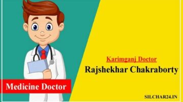 Dr Rajshekhar Chakraborty Karimganj Medicine Doctor, Chamber