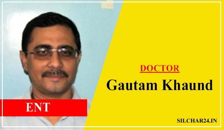 Dr Gautam Khaund ENT Guwahati
