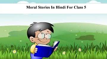 Moral Stories In Hindi For Class 5