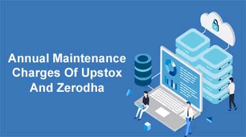 Annual Maintenance Charges Of Upstox And Zerodha