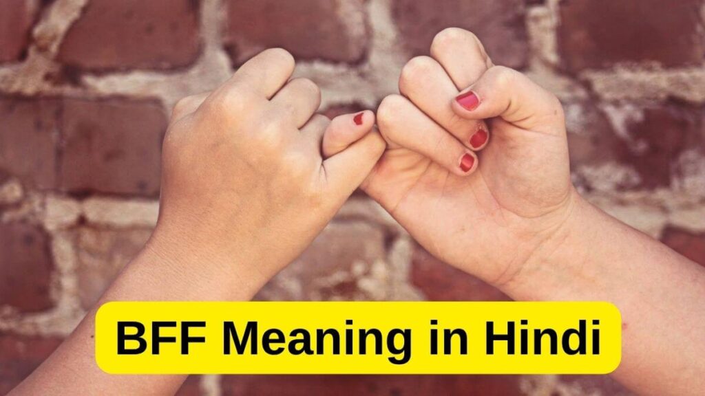 BFF Meaning in Hindi